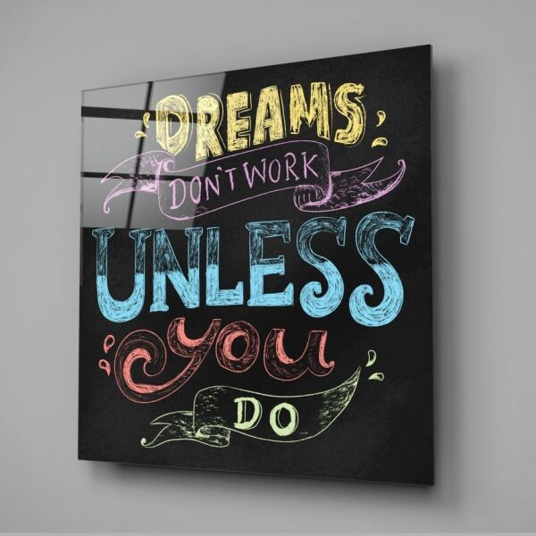 Harekete Geçmezsen Hayaller İşe Yaramaz Cam Tablo